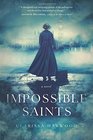 Impossible Saints: A Novel