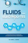 Fluids and Electrolytes A Fast and Easy Way to Understand AcidBase Balance without Memorization