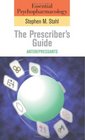 Essential Psychopharmacology the Prescriber's Guide Antidepressants