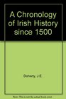 A Chronology of Irish History Since 1500