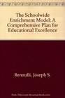 The Schoolwide Enrichment Model A Comprehensive Plan for Educational Excellence