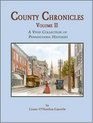 County Chronicles Volume II A Vivid Collection of Pennsylvania Histories