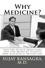 Why Medicine And 500 Other Questions for the Medical School and Residency Interviews