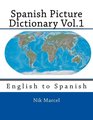 Spanish Picture Dictionary Vol1 English to Spanish