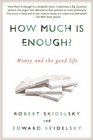 How Much is Enough Money and the Good Life
