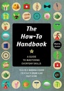 The HowTo Handbook Shortcuts and Solutions for the Problems of Everyday Life