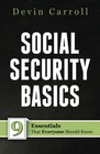 Social Security Basics 9 Essentials That Everyone Should Know