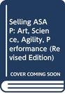 Selling ASAP Art Science Agility Performance