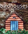 Birdhouses From Castles to Cottages  20 Simple Homes and Feeders to Make in a Weekend