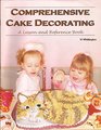 Comprehensive Cake Decorating A Lesson and Reference Book No601001