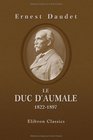 Le duc d'Aumale 18221897