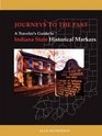 Journeys To The Past A Traveler's Guide to Indiana State Historical Markers