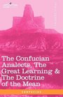 The Confucian Analects The Great Learning  The Doctrine of the Mean