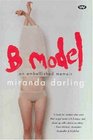 B Model : An Embellished Memoir
