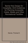 Accessible Design for Hospitality ADA Guidelines for Planning Accessible Hotels Motels and Other Recreational Facilities