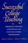 Successful College Teaching ProblemSolving Strategies of Distinguished Professors