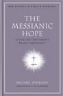 The Messianic Hope: Is the Old Testament Really Messianic?