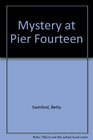 Mystery at Pier Fourteen