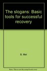 The slogans Basic tools for successful recovery