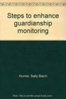 Steps to enhance guardianship monitoring