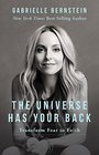 The Universe Has Your Back Transform Fear to Faith