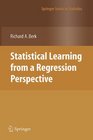 Statistical Learning from a Regression Perspective