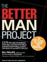 The Better Man Project 2476 Tips and Techniques That Will Flatten Your Belly Sharpen Your Mind and Keep You Healthy and Happy for Life