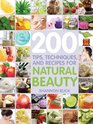 200 Tips, Techniques, and Recipes for Natural Beauty