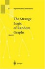 The Strange Logic of Random Graphs