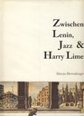 Zwischen Lenin Jazz  Harry Lime