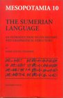 The Sumerian Language An Introduction to Its History and Grammatical Structure