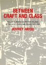 Between Craft and Class Skilled Workers and Factory Politics in the United States and Britain 18901922