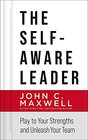 The SelfAware Leader Play to Your Strengths Unleash Your Team