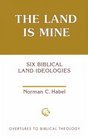 The Land Is Mine Six Biblical Land Ideologies