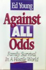 Against All Odds Family Survival in a Hostile World