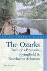 The Ozarks An Explorer's Guide First Edition Includes Branson Springfield and Northwest Arkansas