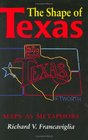 The Shape of Texas Maps As Metaphors