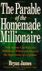 The Parable of the Homemade Millionaire