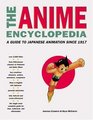 The Anime Encyclopedia A Guide to Japanese Animation Since 1917
