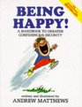 Being Happy A Handbook to Greater Confidence and Security