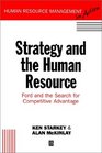 Strategy and the Human Resource Ford and the Search for Competitive Advantage