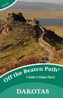 Dakotas Off the Beaten Path A Guide to Unique Places