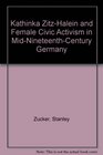 Kathinka ZitzHalein and Female Civic Activism in MidNineteenthCentury Germany