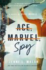 Ace Marvel Spy A Novel of Alice Marble