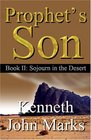 Prophet's Son Book 2 Sojourn in the Desert