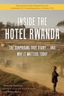 Inside the Hotel Rwanda The Surprising True Story  and Why it Matters Today