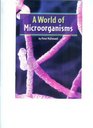 A World of Microorganisms