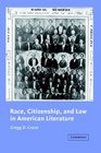 Race Citizenship and Law in American Literature