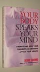 YOUR BODY SPEAKS YOUR MIND