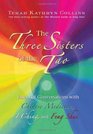 The Three Sisters of the Tao Essential Conversations with Chinese Medicine I Ching and Feng Shui